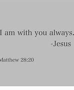 Image result for With You Always Jesus Memes