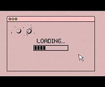 Image result for Aesthetic Loading Screen