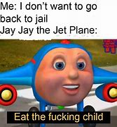 Image result for JJ the Jet Plane Meme