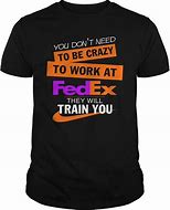 Image result for Funny FedEx Ops Manager Shirts