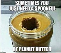 Image result for Funny Peanut Butter Memes