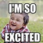 Image result for So Freaking Excited Meme