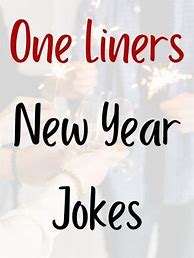 Image result for New Year Jokes One-Liners