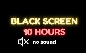 Image result for Black Screen 10 Hours TV