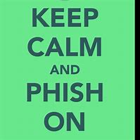 Image result for Phish Keep Calm