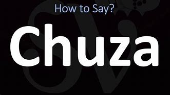Image result for chuza