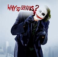 Image result for Joker Why so Serious Pic