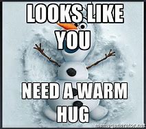 Image result for Warm Hugs Meme