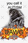 Image result for That Dawg in Me Meme