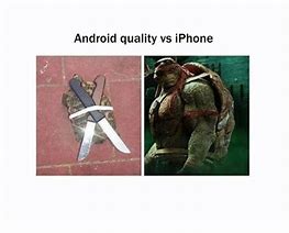 Image result for Android Quality Gang Meme