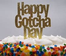 Image result for Happy Gotcha Day Meme