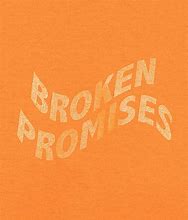 Image result for Broken Promises Meme