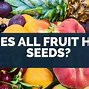 Image result for Fruit or Vegetable with Biggest Seed