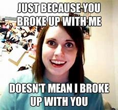 Image result for Relationship Break Up Memes