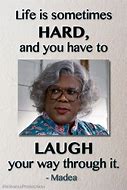 Image result for Favorite Madea Quotes