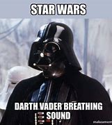 Image result for Darth Vader Breathing Meme