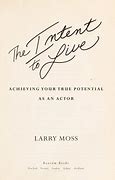 Image result for Intent to Live Larry Moss