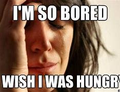 Image result for Bored at Home Meme