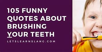 Image result for Brush Your Teeth Funny