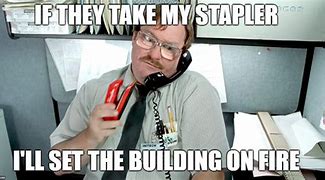 Image result for Office Space Swingline Stapler Meme