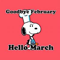 Image result for Goodbye February Hello March Snoopy Meme