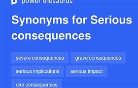 Image result for Serious Consequences