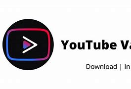Image result for YouTube Vanced Download