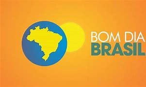 Image result for Bom DIA Brasil