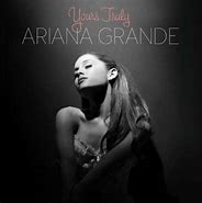 Image result for Ariana Grande Yours Truly Album Cover