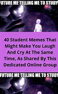 Image result for Relatable Student Memes