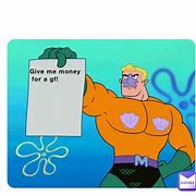 Image result for Give Me Money Meme