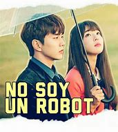 Image result for No Soy Un Robot