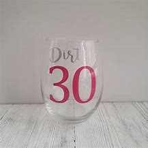 Image result for Dirty 30 Wine Glass