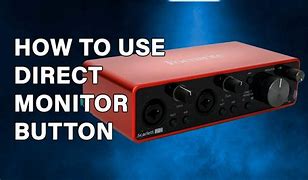 Image result for Direct Monitor Button