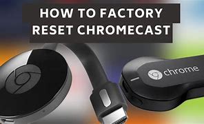 Image result for How to Reset Chromecast
