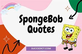 Image result for Spongebob Quotes 4 Words