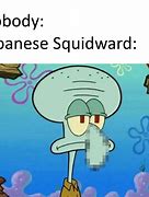 Image result for Squidward Meme