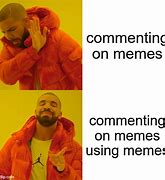 Image result for Commenting On Memes Meme