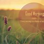 Image result for Good Morning Inspirational Quotes