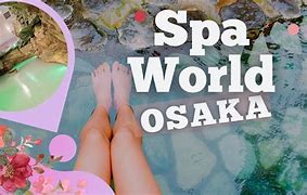 Image result for Spa World Osaka Japan