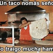 Image result for Memes De Comida Mexicana