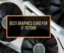 Image result for Best GPU for Intel I7 10700K