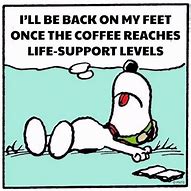 Image result for Snoopy Needs Coffee