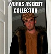 Image result for Debt Collector Meme