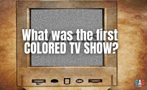 Image result for First Color TV Show
