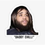 Image result for Daddy Chill Meme Picture