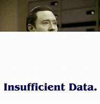 Image result for Insufficient Data Meme