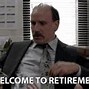 Image result for Retirement Party Funny Meme