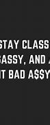 Image result for Bad Girl Quotes Sassy