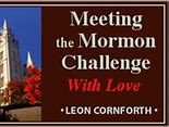 Image result for Meeting the Mormon Challenge with Love by Elder Leon Cornforth